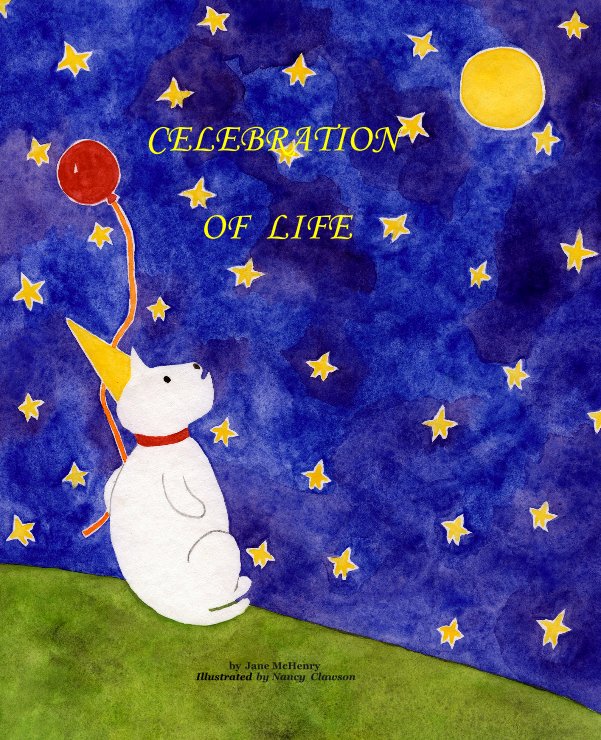 Bekijk CELEBRATION 
    
OF  LIFE op Jane McHenry 
Illustrated  by Nancy  Clawson