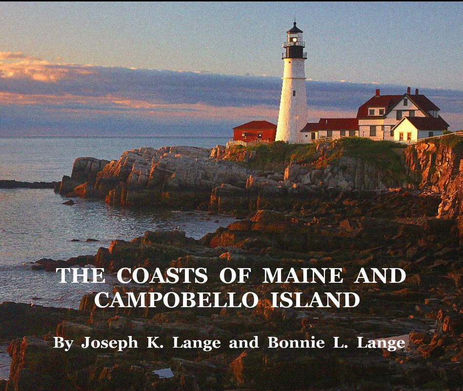View THE COASTS OF MAINE AND CAMPOBELLO ISLAND by Joseph K. Lange and Bonnie L. Lange