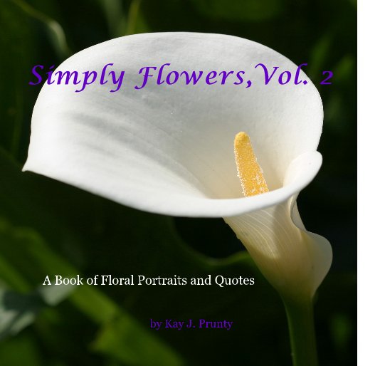 View Simply Flowers,Vol. 2 by Kay J. Prunty