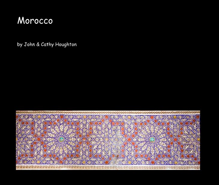 View Morocco by John & Cathy Houghton