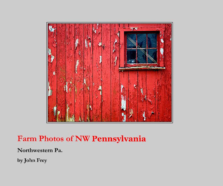 View Farm Photos of NW Pennsylvania by John Frey