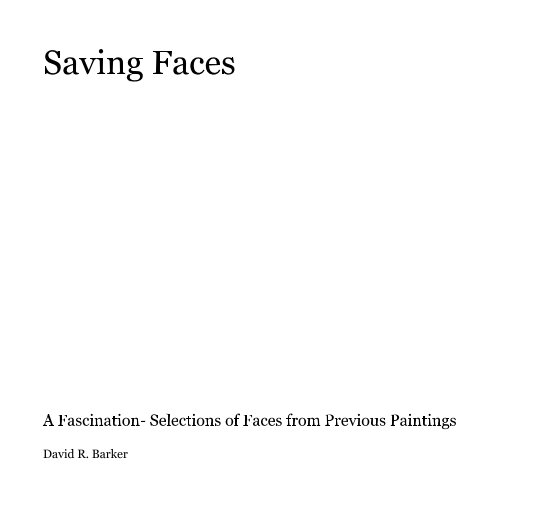 View Saving Faces by David R. Barker