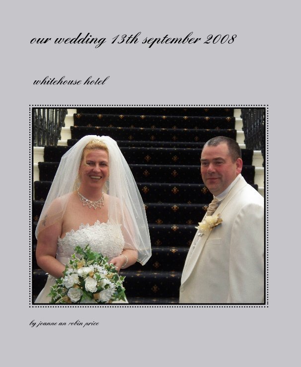 Visualizza our wedding 13th september 2008 di joanne an robin price