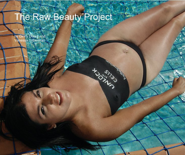 View The Raw Beauty Project by Ginny Dixon and Vanessa Silberman