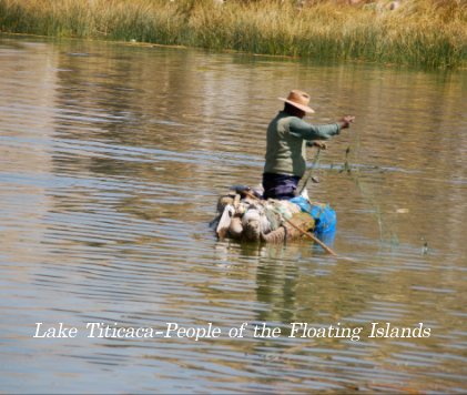 Lake Titicaca-People of the Floating Islands book cover
