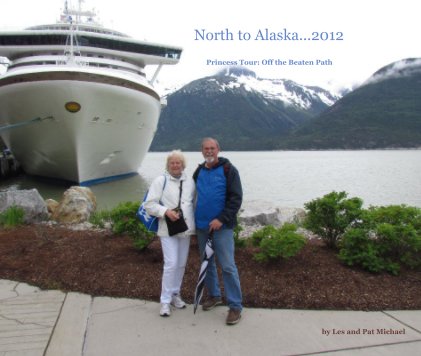 North to Alaska...2012 book cover