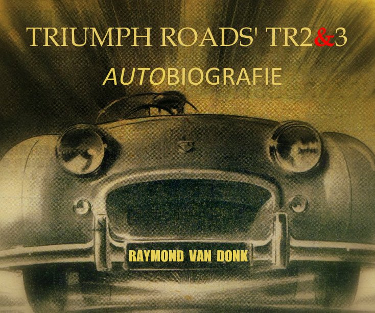 Visualizza Triumph roads' tr2 and 3 di Raymond van Donk