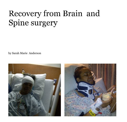 Visualizza Recovery from Brain and Spine surgery di Sarah Marie  Anderson