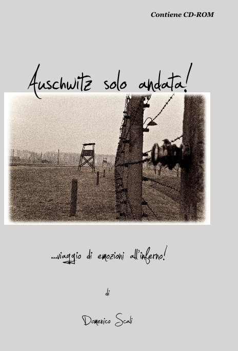 Ver Auschwitz solo andata! por di Domenico Scali