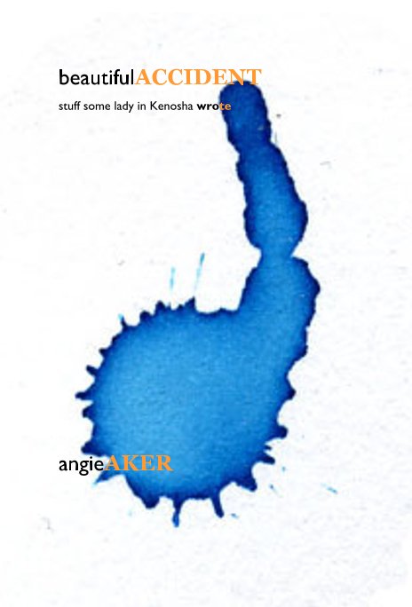 View beautifulACCIDENT by angieAKER