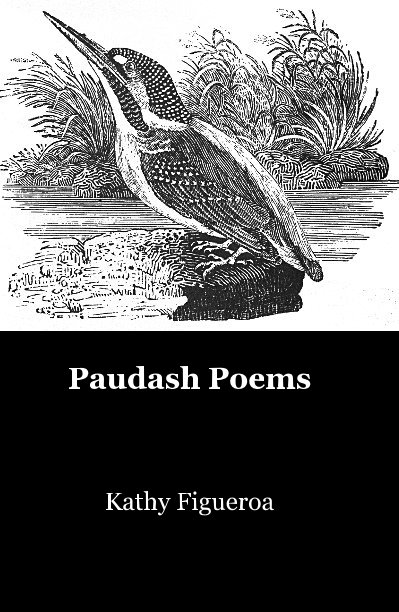View Paudash Poems by Kathy Figueroa