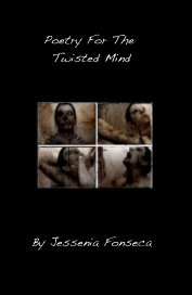 Poetry For The Twisted Mind book cover