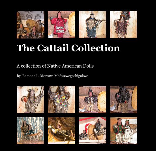View The Cattail Collection by Ramona L. Morrow, Madwewegoshigokwe