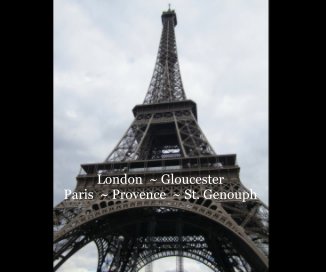 London ~ Gloucester Paris ~ Provence ~ St. Genouph book cover
