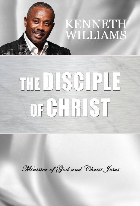 View Disciple of Christ (Special Edition) by Apostle Kenneth Williams