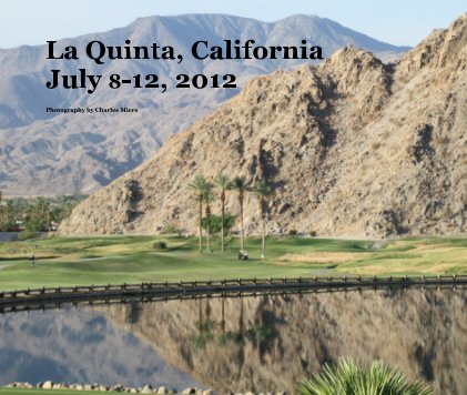 La Quinta, California July 8-12, 2012 book cover
