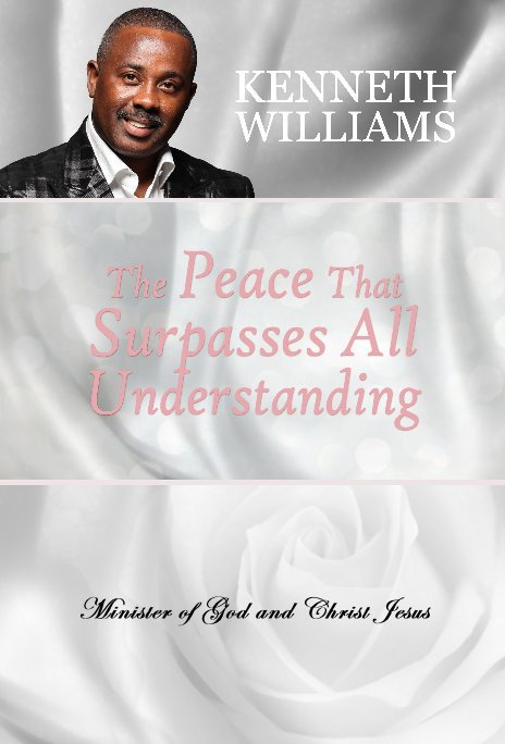 View Peace That Surpasses All Understanding (Special Edition) by Apostle Kenneth Williams
