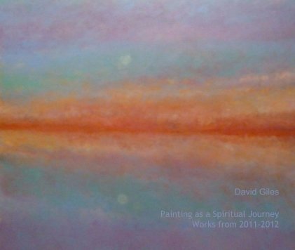 Painting as a Spiritual Journey Works from 2011-2012 book cover