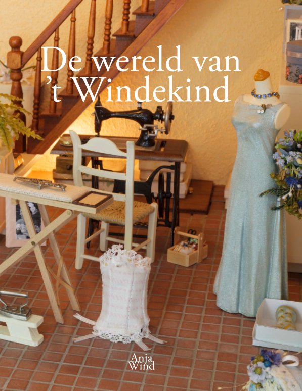 Visualizza De wereld van ’t Windekind di Anja Wind