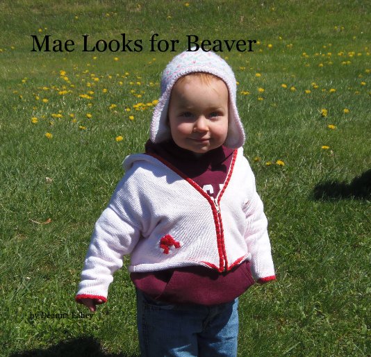 Visualizza Mae Looks for Beaver di Deanna Fahey