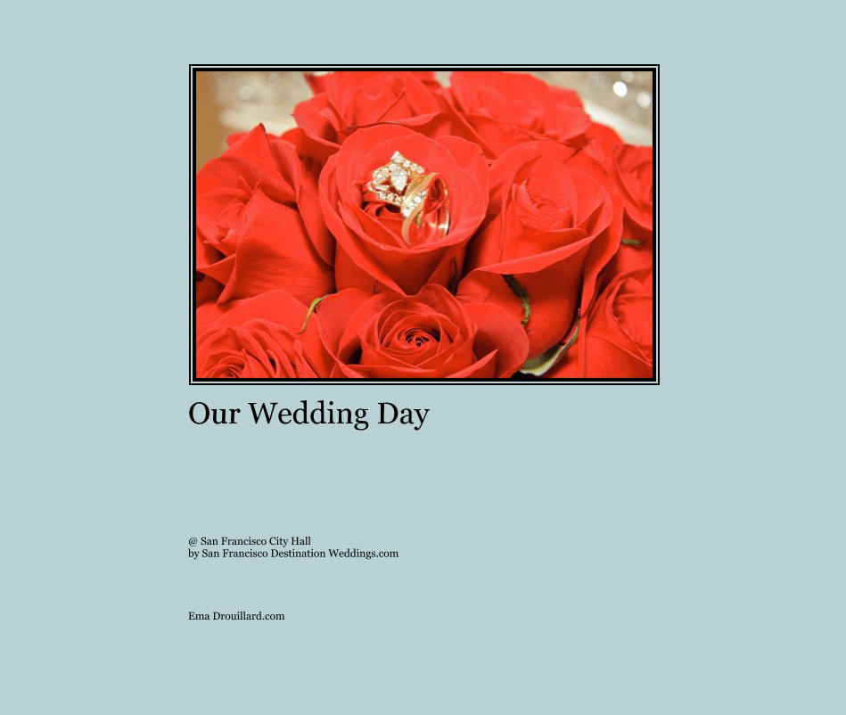 View Our Wedding Day by Ema Drouillard