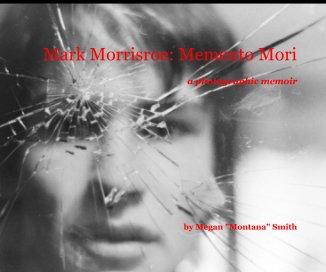 Mark Morrisroe: Memento Mori book cover