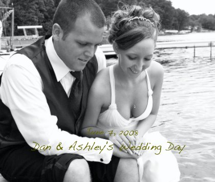 June 7, 2008 Dan & Ashley's Wedding Day book cover