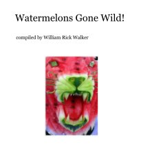 Watermelons Gone Wild! book cover