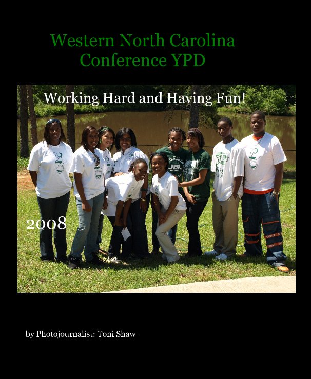 View Western North Carolina Conference YPD Working Hard and Having Fun! by Photojournalist: Toni Shaw