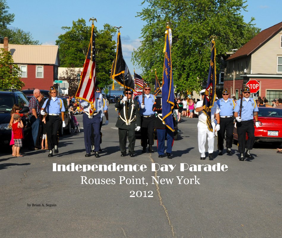 View Independence Day Parade Rouses Point, New York 2012 by Brian A. Seguin