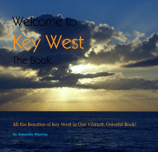 View Welcome to Key West: The Book by Amanda Murray