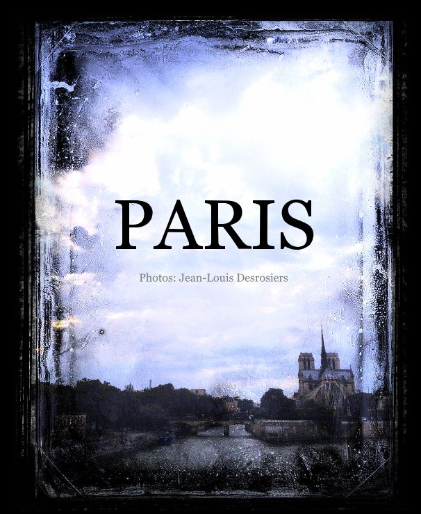 Ver PARIS por Photos: Jean-Louis Desrosiers