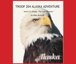 TROOP 204 ALASKA ADVENTURE book cover