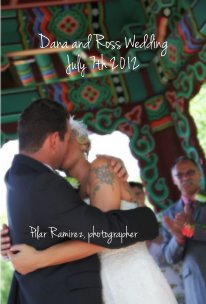 Dana and Ross Wedding July 7th 2012 book cover