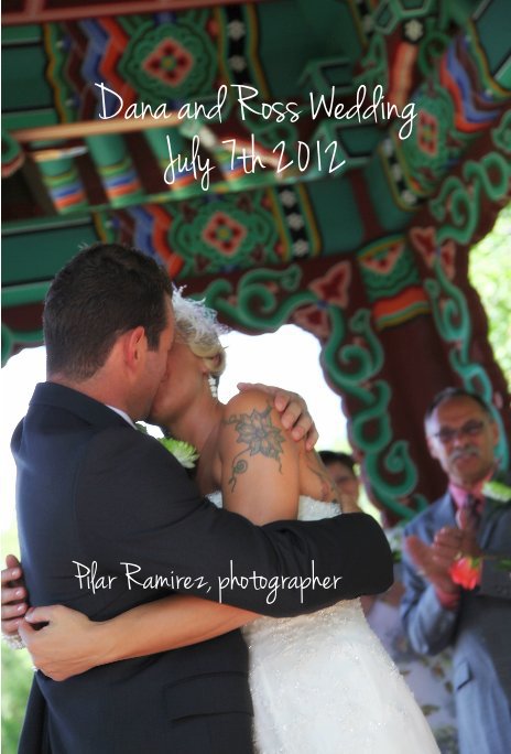 Ver Dana and Ross Wedding July 7th 2012 por Pilar Ramirez, photographer