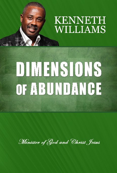View DIMENSIONS OF ABUNDANCE by Apostle Kenneth Williams
