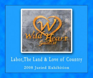 Wild Heart Gallerie 2008 Juried Exhibition book cover