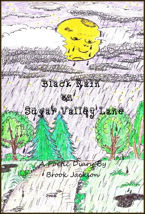 View Black Rain on Sugar Valley Lane by A Poetic Diary By Brook Jackson