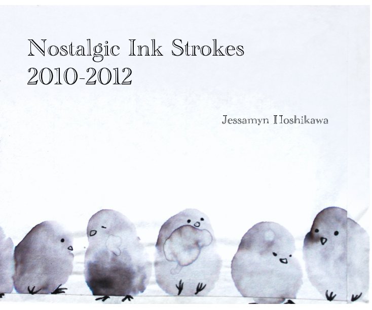 View Nostalgic Ink Strokes 2010-2012 by Jessamyn Hoshikawa