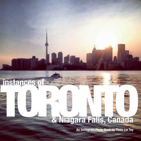 Visualizza Instances of Toronto & Niagara Falls di Thain Lin Tay