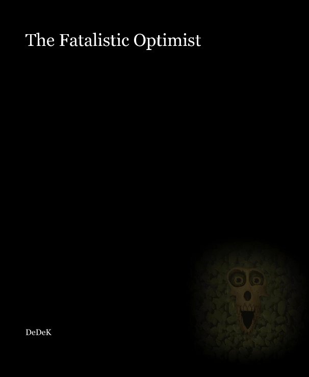 Bekijk The Fatalistic Optimist op DeDeK