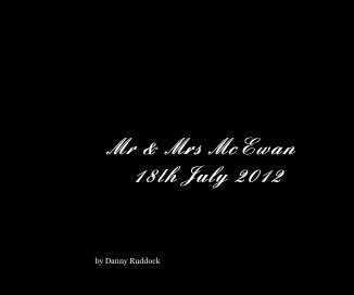 Mr & Mrs McEwan  18th July 2012 book cover