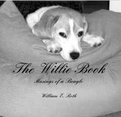 The Willie Book Musings of a Beagle William E. Roth book cover