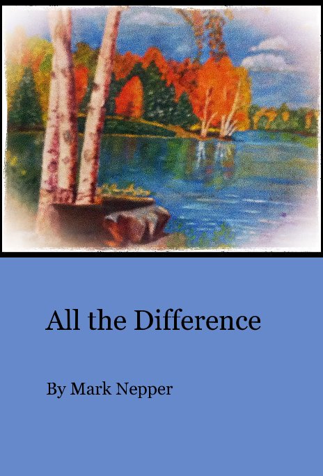 Ver All the Difference por Mark Nepper