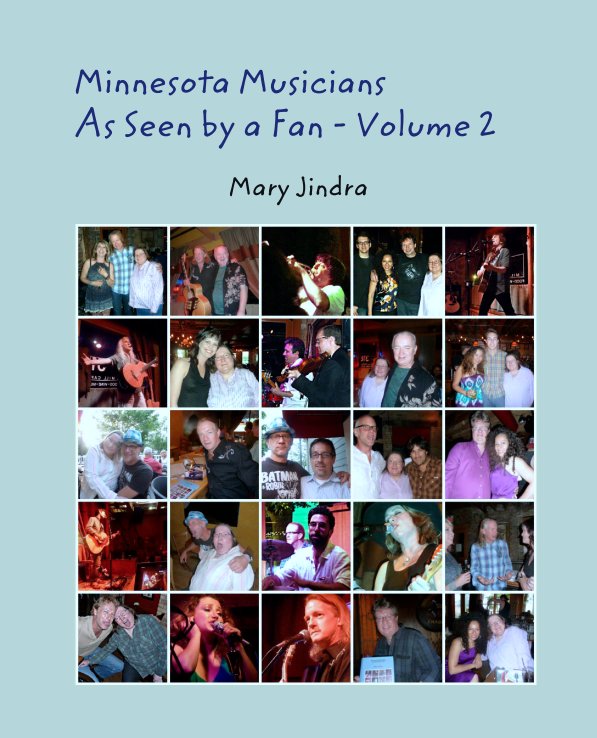Ver Minnesota Musicians 
As Seen by a Fan - Volume 2 por Mary Jindra