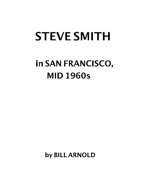 View Steve Smith in San Francisco, Mid 1960's by Bill Arnold