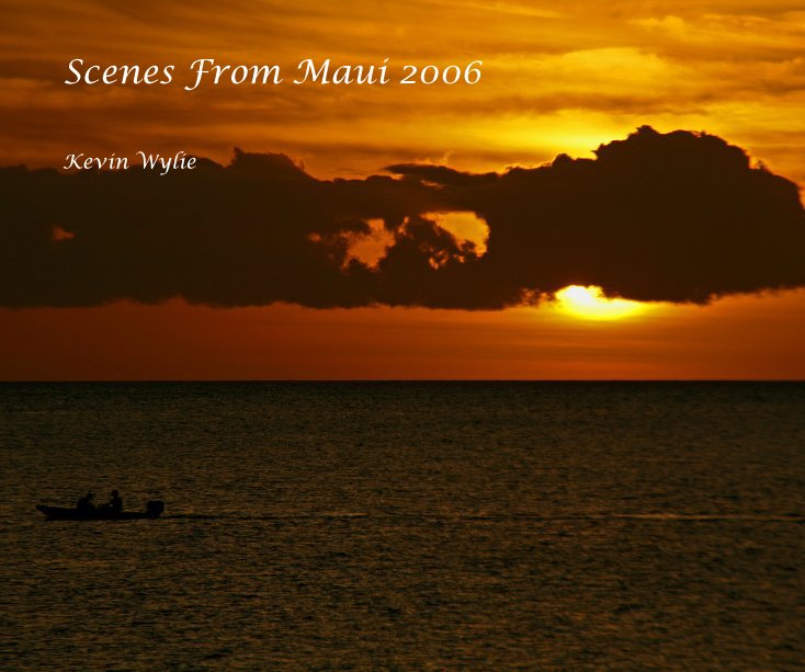 Ver Scenes From Maui 2006 por Kevin Wylie