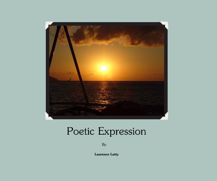 View Poetic Expression by Laurence Latty