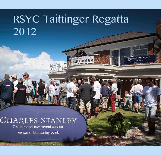 Bekijk RSYC Taittinger Regatta 2012 op Photographs by Jake Sugden