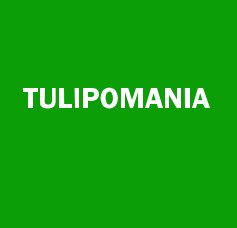 TULIPOMANIA book cover